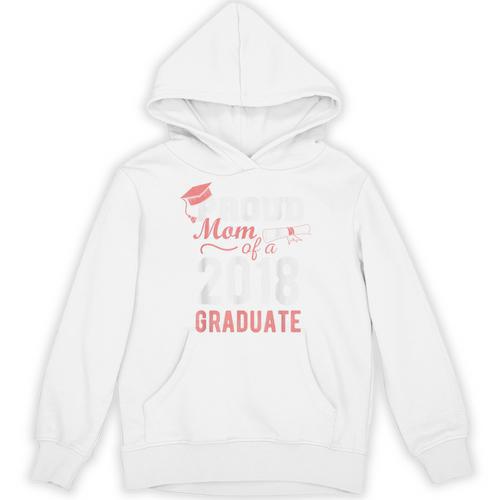 Proud Mom Of A Class 2018 Graduate Graduation Shirt Unisex Hoodie - Best Gift Smart