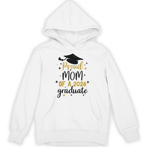 Proud Mom Of A Class Of 2026 Graduate Senior Graduation 2026 Unisex Hoodie - Best Gift Smart