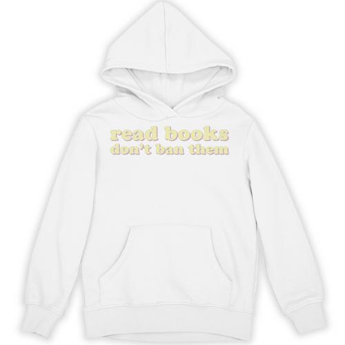 Read Books Don’t Ban Them Free Speech Advocate Book Lover Unisex Hoodie - Bookorys