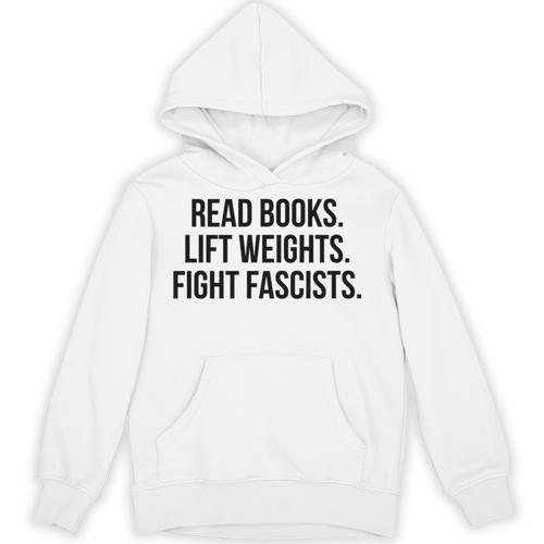 Read Books Lift Weights Fight Fascists Premium Tri-Blend Unisex Hoodie - Bookorys