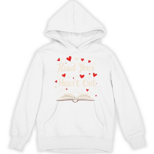 Read Your Heart Out Valentines Day Book And Reading Lovers Unisex Hoodie - Bookorys