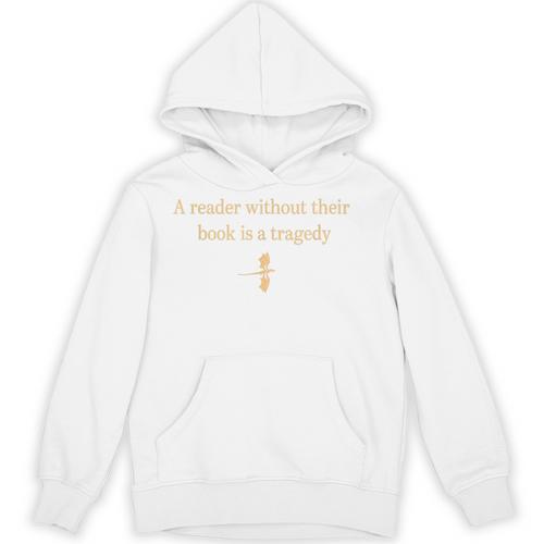 A Reader Without Their Book Is Tragedy Book Reading Unisex Hoodie - Bookorys DE