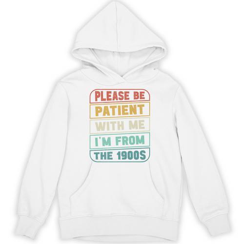 Retro Humor Please Be Patient With Me I'm From The 1900s Premium Unisex Hoodie - Figerry