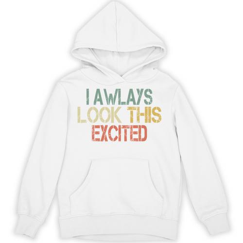 Sarcasm I Always Look This Excited Cool Introvert Unisex Hoodie - Raresse