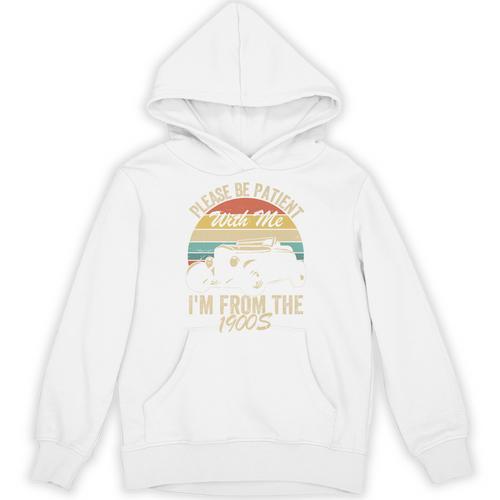 Sarcasm Retro Please Be Patient With Me I'm From The 1900s Premium Unisex Hoodie - Figerry