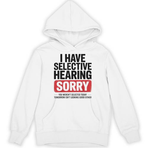 Sarcastic Sayings Introvert I Have Selective Hearing Unisex Hoodie - Raresse
