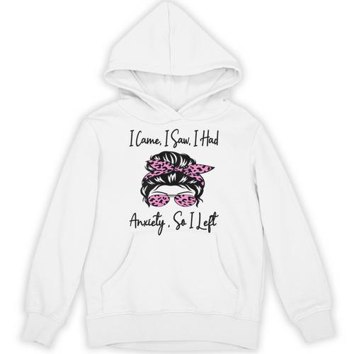I Came I Saw I Had Anxiety So I Left Messy Bun Introvert Unisex Hoodie - Raresse