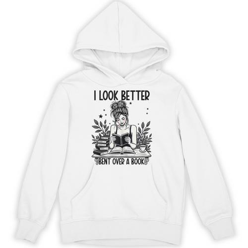 Smutty Spicy Book Smut Reader I Look Better Bent Over A Book Unisex Hoodie - Bookorys UK