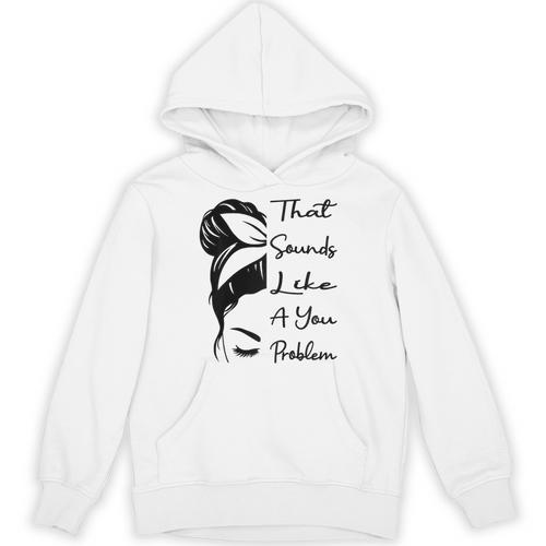 That Sounds Like A You Problem Messy Bun Introvert Raglan Baseball Tee Unisex Hoodie - Raresse