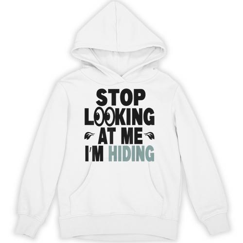 Stop Looking At Me I’m Hiding Sarcastic Introvert Joke Unisex Hoodie - Raresse