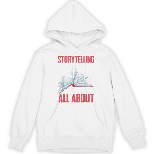 Storytelling Is What Life Is All About Book Unisex Hoodie - Bookorys