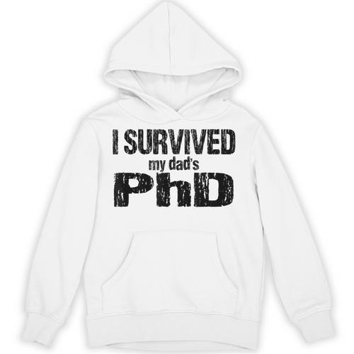 I Survived My Dad's PhD Graduation Unisex Hoodie - Best Gift Smart