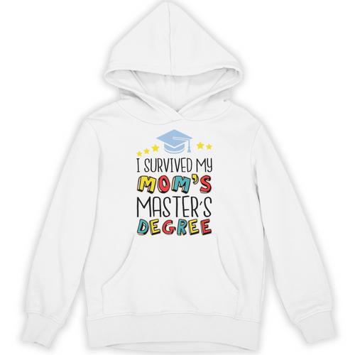 I Survived My Mom's Master's Degree Master Graduation Unisex Hoodie - Best Gift Smart