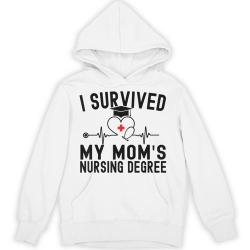 I Survived My Mom's Nursing Degree Nursing School Graduation Unisex Hoodie - Best Gift Smart