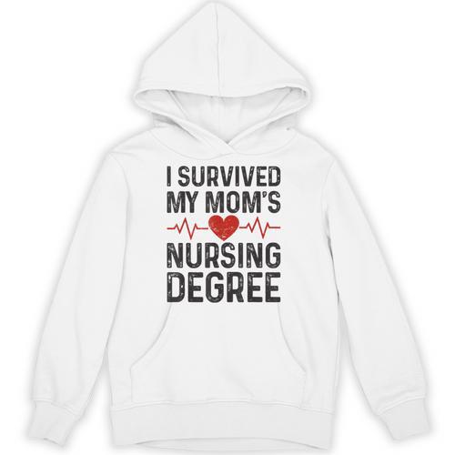 I Survived My Mom's Nursing Degree School Graduation Nursing Unisex Hoodie - Best Gift Smart