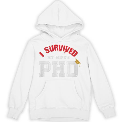 I Survived My Wife's PhD Graduation Slim Fit Shirt Unisex Hoodie - Best Gift Smart