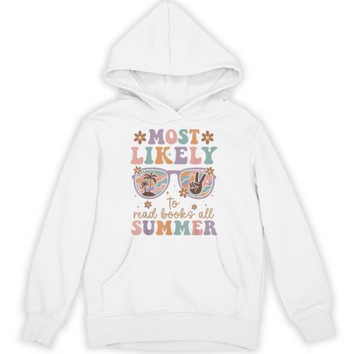 Teacher Summer Break Most Likely To Read Books All Summer Unisex Hoodie - Bookorys CA