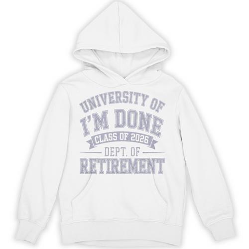University Of Im Done Retirement Graduation 2026 Premium Tri-Blend Unisex Hoodie - Best Gift Smart
