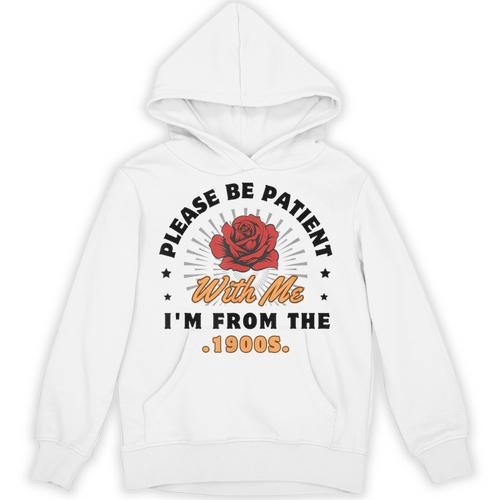 Vintage Please Be Patient With Me I'm From The 1900s Funny Unisex Hoodie - Figerry