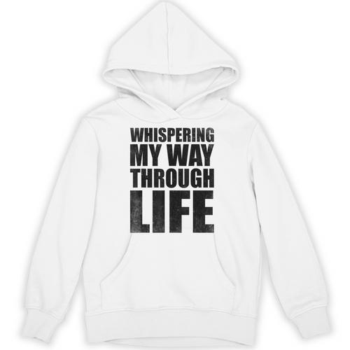 Whispering My Way Through Life Sayings For Introverts Unisex Hoodie - Raresse