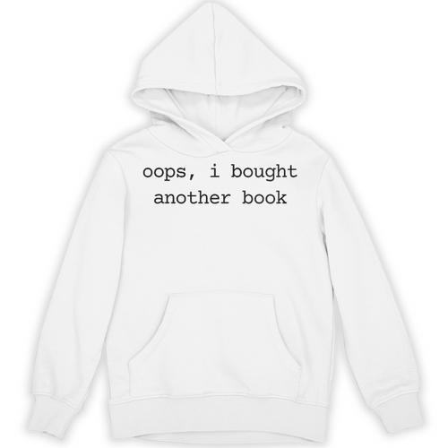 Women's Book Lover Oops I Bought Another Book Bookworm Reader Unisex Hoodie - Bookorys DE