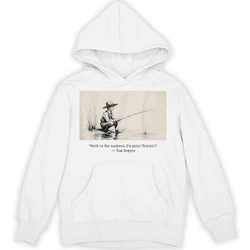 Work Is For Suckers I’m Goin’ Fishin’ Twain Sawyer Book Day Unisex Hoodie - Bookorys