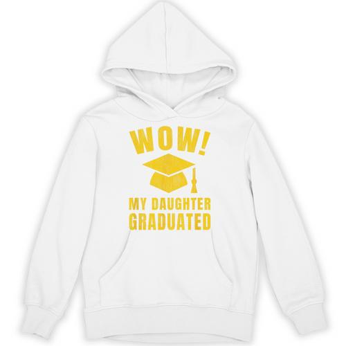 Wow Daughter Graduated Mom Dad Of A Senior Graduation Unisex Hoodie - Best Gift Smart