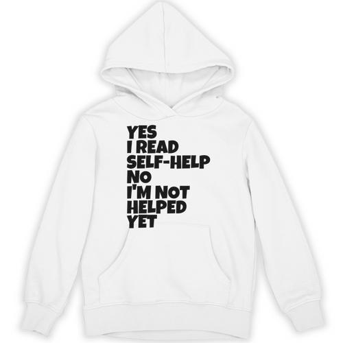 Yes I Read Self-Help No I’m Not Helped Yet Book Lover Unisex Hoodie - Bookorys AU