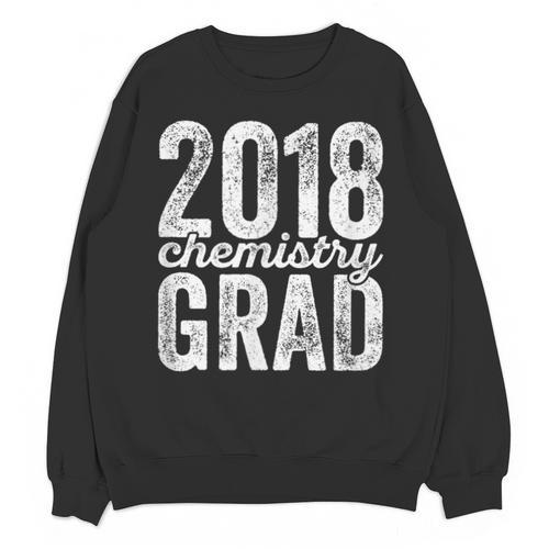 2018 Chemistry Graduation Chemist Graduate Degree Unisex Sweatshirt - Best Gift Smart