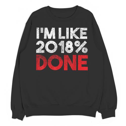 2018 Percent Done Senior Graduation Shirt Unisex Sweatshirt - Best Gift Smart