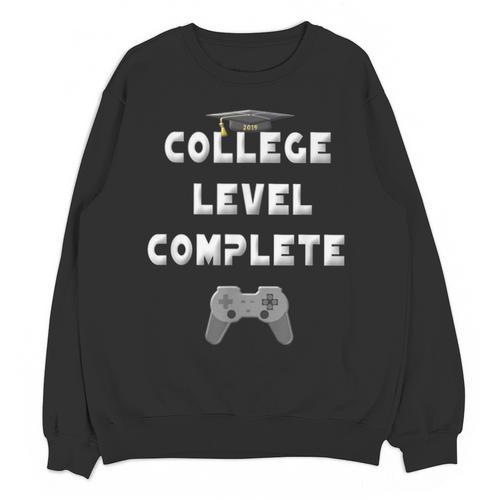 2019 College Level Complete Gamer Graduation Shirts Unisex Sweatshirt - Best Gift Smart