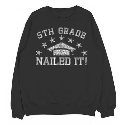5th Grade Graduation Nailed It Class Of 2024 School Student Unisex Sweatshirt - Best Gift Smart