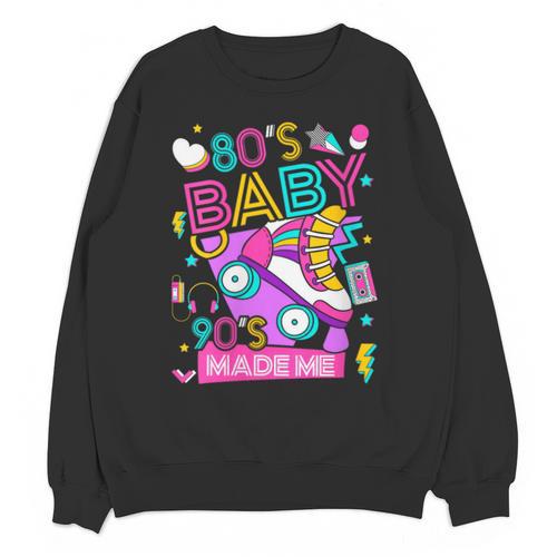 80's Baby 90's Made Me 1980s 1990s Nostalgia Retro Party Unisex Sweatshirt - Figerry