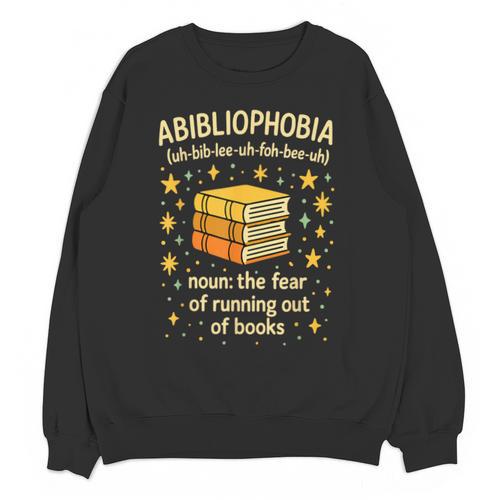 Abibliophobia Book Lover Reading Humor Graphic Unisex Sweatshirt - Bookorys
