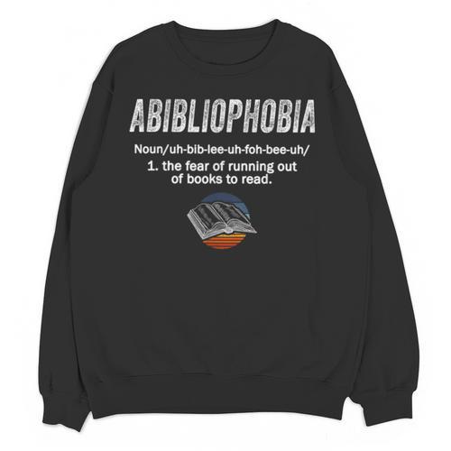 Abibliophobia Pupil Reading Bookworm Tees Reader Unisex Sweatshirt - Bookorys UK