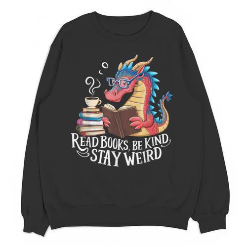 Adorable Book Lover Dragon Read Books Be Kind Stay Weird Unisex Sweatshirt - Bookorys
