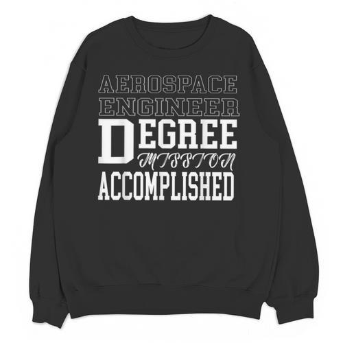 Aerospace Engineering Degree College Graduation T-Shirt Unisex Sweatshirt - Best Gift Smart
