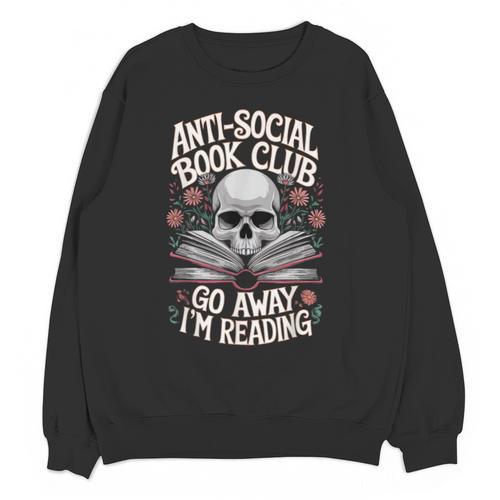 Anti-Social Book Club Go Away Im Reading Unisex Sweatshirt - Bookorys CA