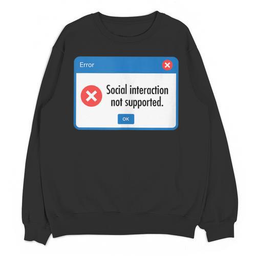 Anti Social Introvert Social Interaction Not Supported Unisex Sweatshirt - Raresse