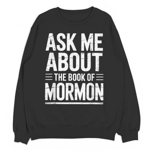 Ask Me About The Book Of Mormon Unisex Sweatshirt - Bookorys DE