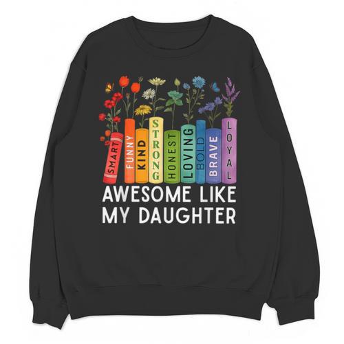 Awesome Like My Daughter Books Floral Proud Mom Women Unisex Sweatshirt - Bookorys AU