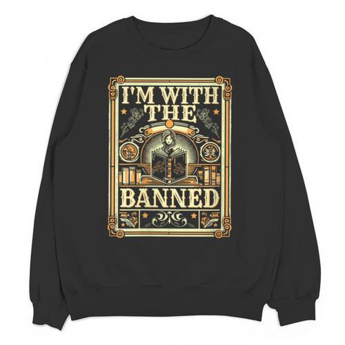 Banned Books Librarian Book Readers I m With The Banned Unisex Sweatshirt - Bookorys