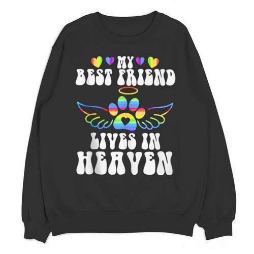 My Best Friend Lives In Heaven Pet Memorial In Memory Of Pet Unisex Sweatshirt - Easessy