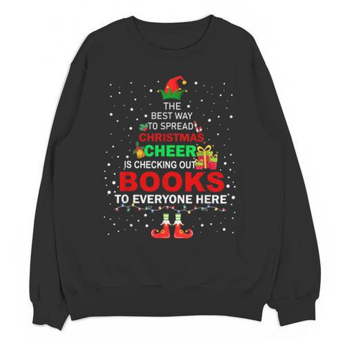 The Best Way To Spread Christmas Cheer Is Checking Out Books Unisex Sweatshirt - Bookorys DE