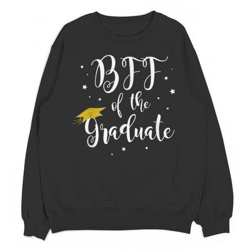 Bff Of The Graduate Graduation Best Friend Of Graduate Unisex Sweatshirt - Best Gift Smart
