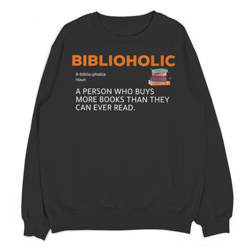 Biblioholic Definition Reading Nerd Book Lovers Geek Unisex Sweatshirt - Bookorys AU