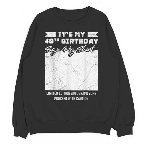 Birthday It's My 40th Birthday Guest Book Birthday Party Unisex Sweatshirt - Bookorys
