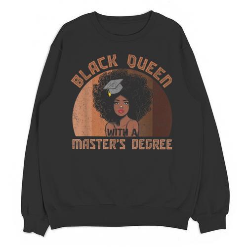 Black Queen With a Masters Degree Melanin Girls Graduation Unisex Sweatshirt - Best Gift Smart