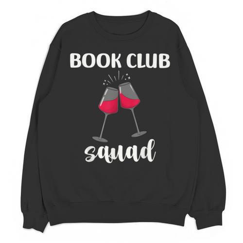 Book Club Squad Reading Bookworm Wine Lover Humor Unisex Sweatshirt - Bookorys