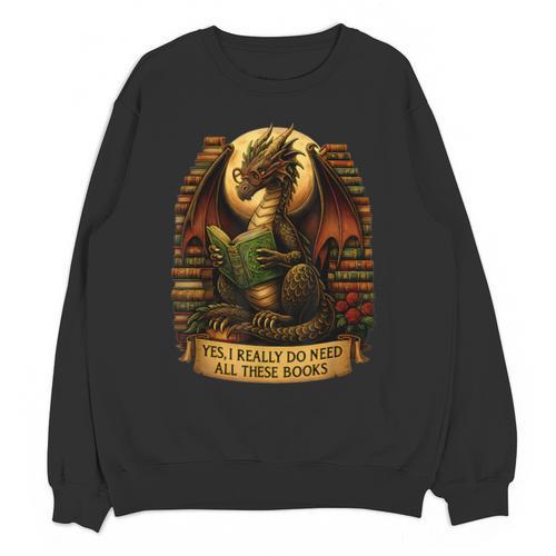 Book Dragon Yes I Really Do Need All These Books Men Women Unisex Sweatshirt - Bookorys DE